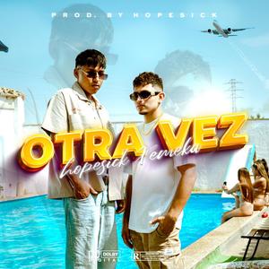 Otra Vez (feat. Hopesick)