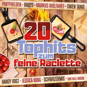 20 Tophits zum feine Raclette