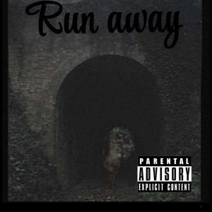 RUN AWAY (Explicit)