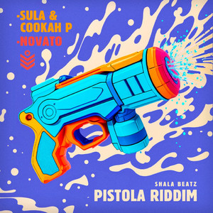 Pistola Riddim (Explicit)