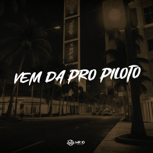 Vem da pro Piloto (Explicit)
