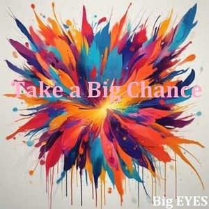 Take a Big Chance