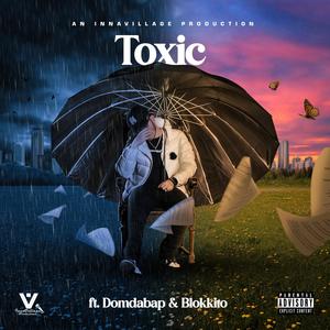 TOXIC (feat. Domdabap & Blokkito) (Explicit)