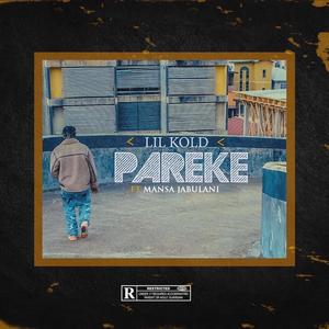 Pareke (feat. Mansa Jabulani) [Explicit]