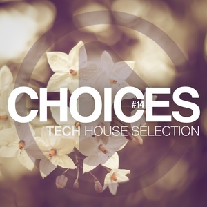 Choices, Vol. 14 (Tech House Selection)