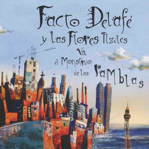 Facto Delafe y Las Flores Azules VS el Mostro de Las Ramblas