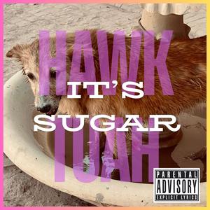 It's Sugar (Explicit)