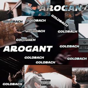 Arogant (Explicit)