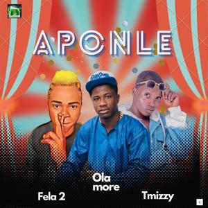 Aponle (feat. T Mizzy & Ola More)