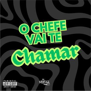 O Chefe Vai te Chamar (Explicit)