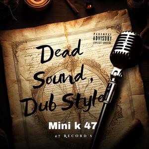 Mini k 47 (Dead Sound Dub style)