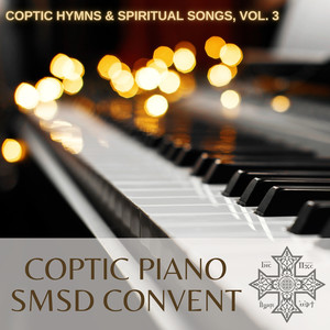 Coptic Hymns & Spiritual Songs, Vol. 3