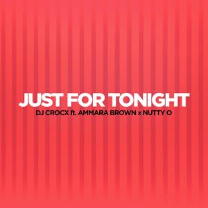 Just for Tonight (feat. Ammara Brown & Nutty O)