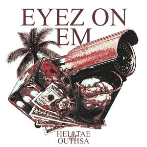 EYEZ ON EM (Explicit)