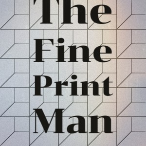 The Fine Print Man