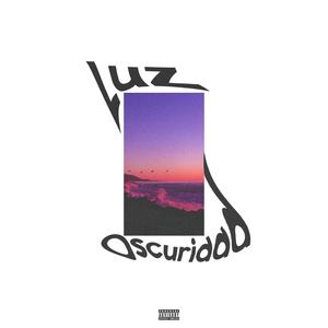 Luz & Oscuridad (Explicit)