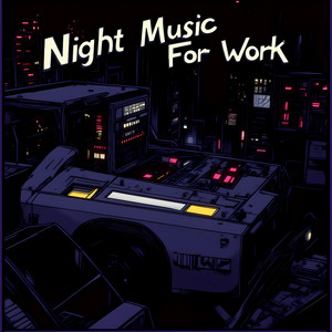 Night Music For Work - Crisp Lofi for Focus