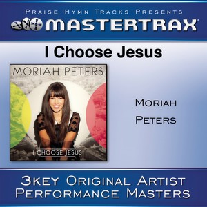 I Choose Jesus (High Without Background Vocals) (Performance Track)