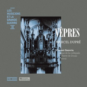 Dupré: Vêpres (Les musiciens et la Grande Guerre, Vol. 9)