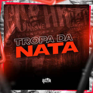 Tropa da Nata (Explicit)