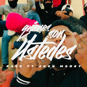 Quienes son ustedes (feat. Jhon Money) (Explicit)