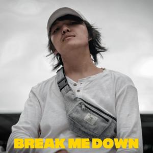 Break Me Down (Explicit)
