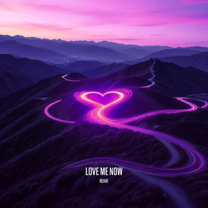 LOVE ME NOW (Explicit)