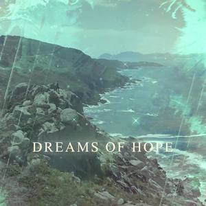 Dreams of Hope (feat. Elizabeth Amoedo & Icko Viqueira)