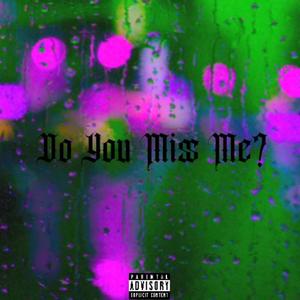 Do You Miss Me? (feat. Brevo Dondada) (Explicit)