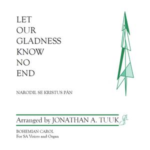 Let Our Gladness Know No End (feat. Jonathan Tuuk)