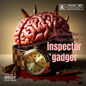 Inspector gadget (feat. F6gm juvy) (Explicit)