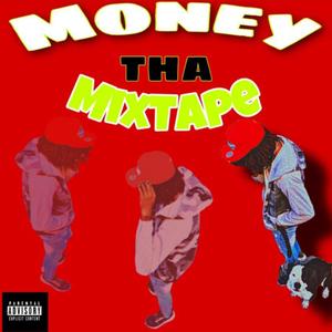 Money Tha Mixtape (Explicit)