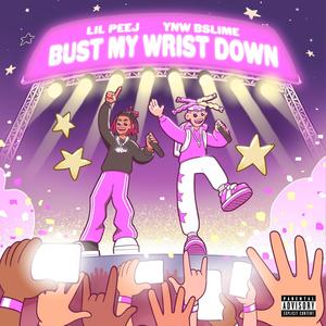 BUST MY WRIST DOWN (feat. YNW Bslime) (Explicit)