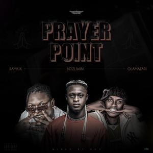 Prayer Point (feat. Samkix & Olamatari) (Explicit)