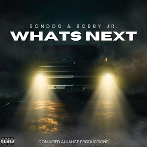 Whats Next (feat. Bobby Jr.) (Explicit)
