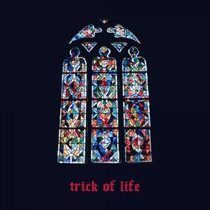 Trick Of Life