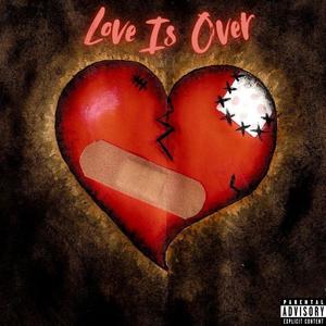 Love Is Over (Explicit)