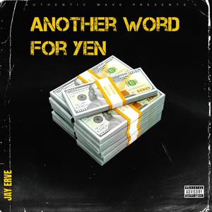 Another word for Yen (Explicit)