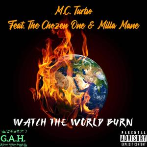 Watch The World Burn (feat. The Chozen One & Milla Mane) (Explicit)