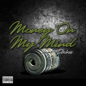 Money On My Mind (feat. Dniro) [Explicit]