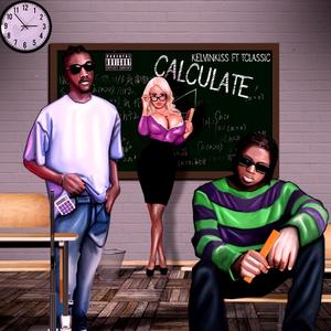 Calculate (feat. T-classic) [Explicit]