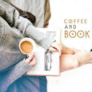 Coffee and Book: Time for Relax with Moody Jazz, Cozy Evenings with Coffee or Wine, Moments of Relaxation, Meeting with Friends