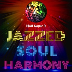 Jazzed Soul Harmony (Original Mix)