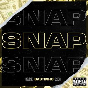 Snap (feat. NH & K2S) (Explicit)