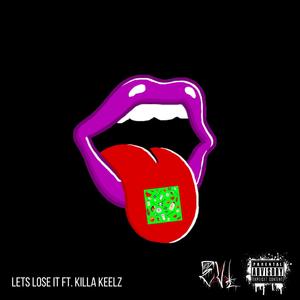 Lets Lose It (feat. Killa Keelz) [Explicit]