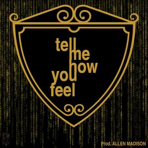 Tell Me How You Feel (Explicit)