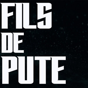 Fils de pute (Explicit)