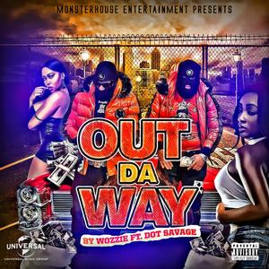 Out DA Way(feat. Dot Savage) (Explicit)
