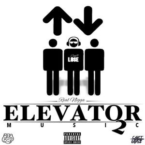 Real Nigga Elevator Music 2 (Explicit)