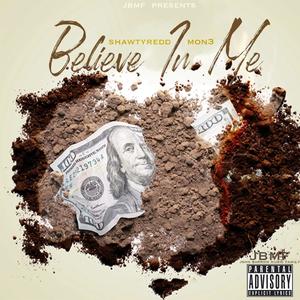 Believe In Me (feat. Mon3) [Explicit]